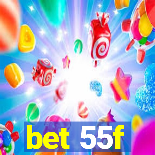 bet 55f